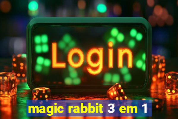 magic rabbit 3 em 1