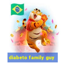 diabeto family guy