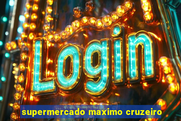 supermercado maximo cruzeiro