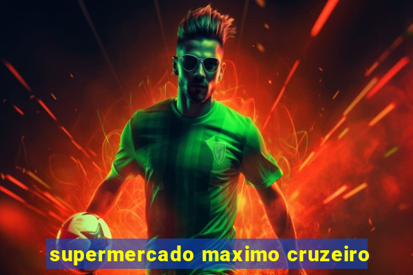 supermercado maximo cruzeiro