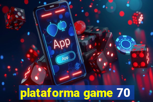 plataforma game 70