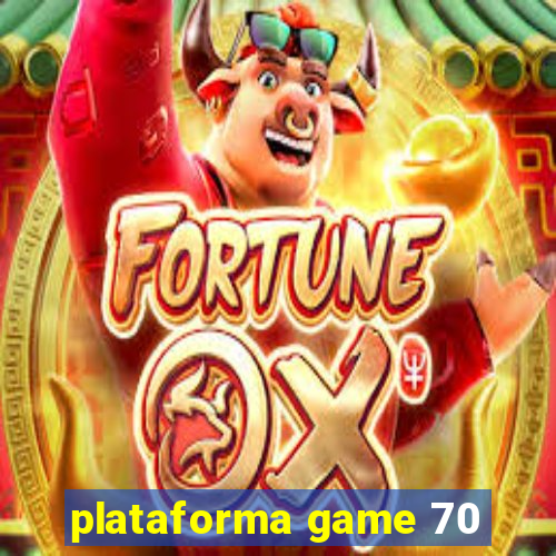 plataforma game 70