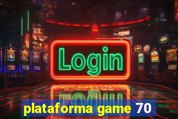 plataforma game 70