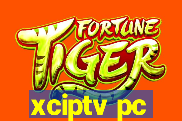 xciptv pc