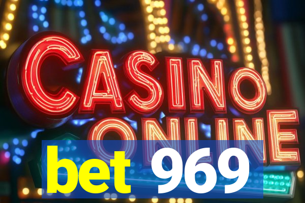 bet 969