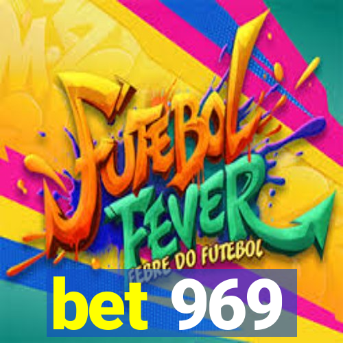 bet 969