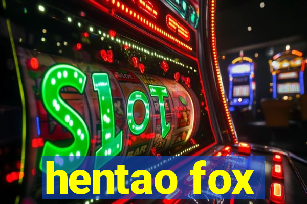 hentao fox