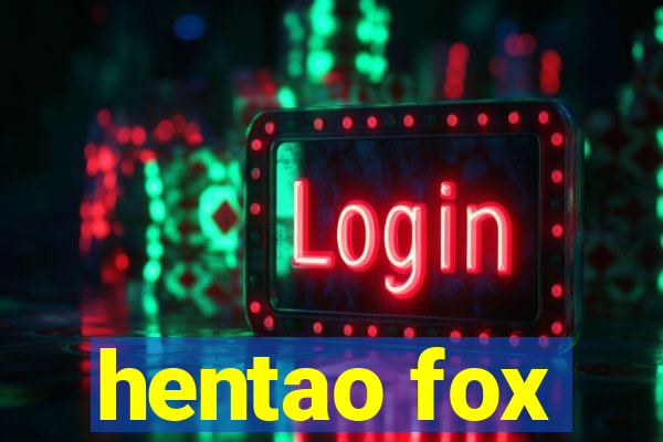 hentao fox