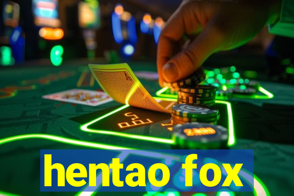 hentao fox