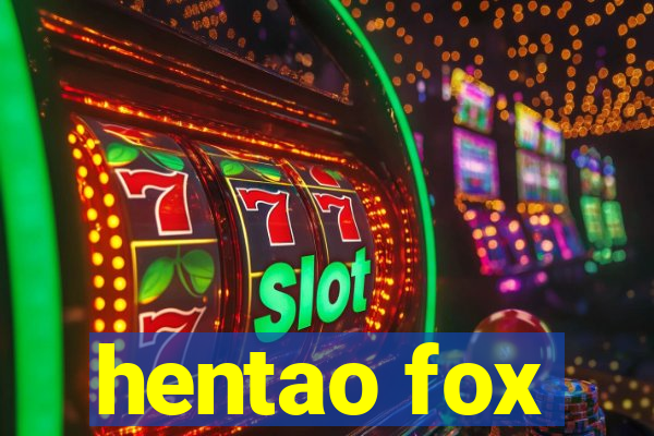 hentao fox