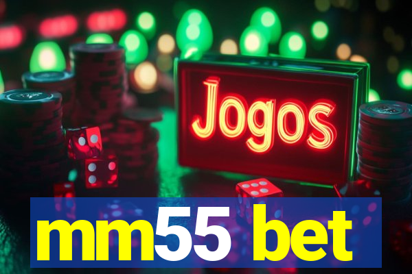 mm55 bet