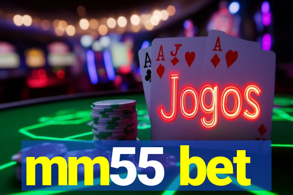 mm55 bet