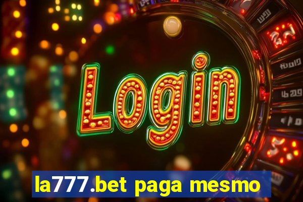 la777.bet paga mesmo