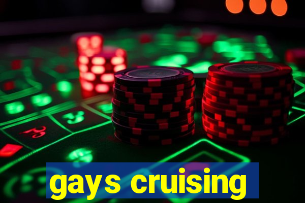 gays cruising