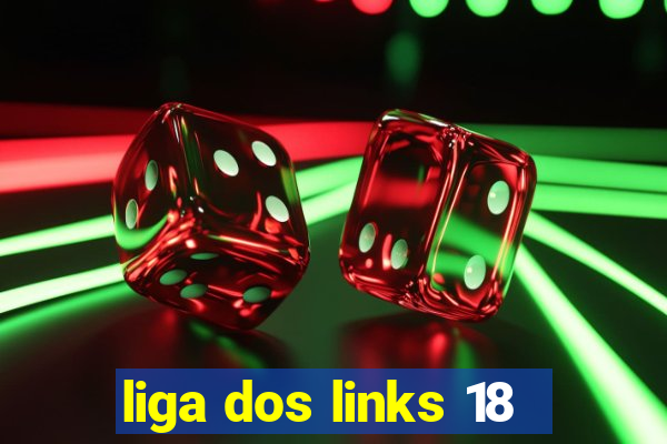 liga dos links 18