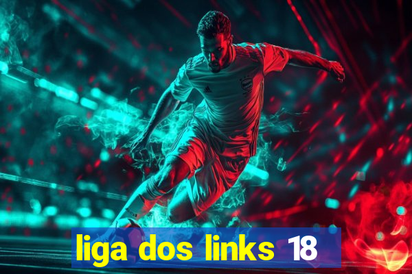 liga dos links 18