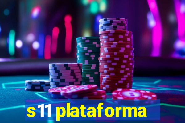 s11 plataforma