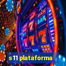 s11 plataforma