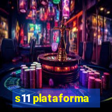 s11 plataforma