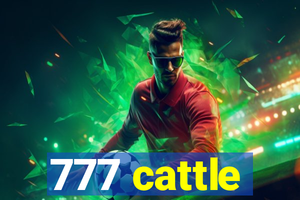 777 cattle