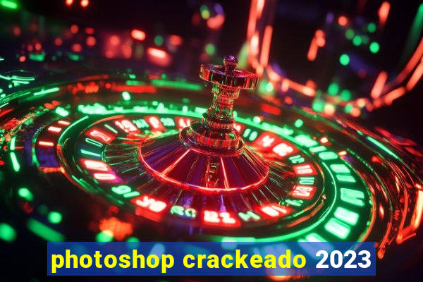 photoshop crackeado 2023