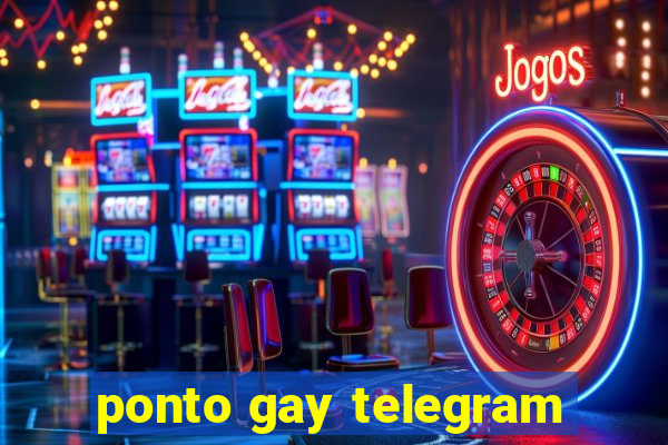 ponto gay telegram