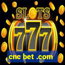 cnc bet .com