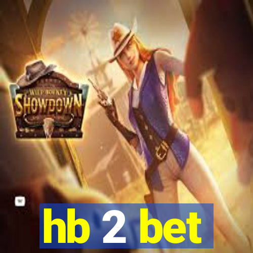 hb 2 bet