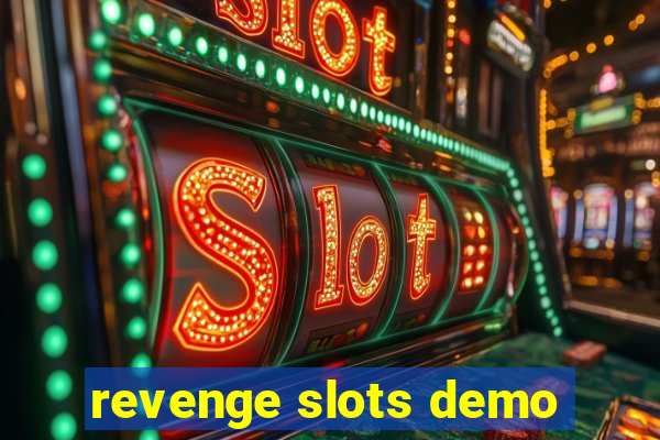 revenge slots demo