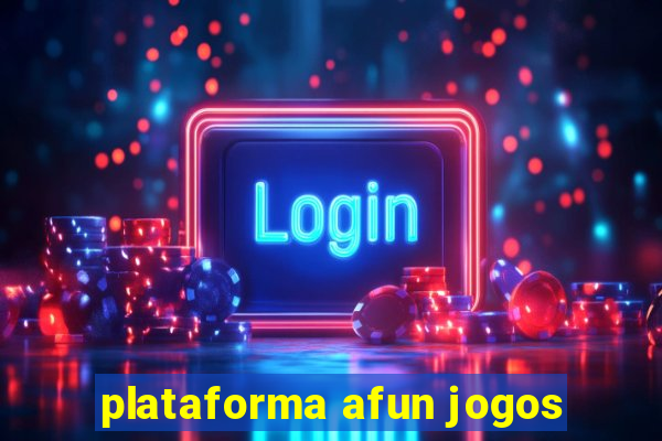 plataforma afun jogos