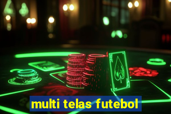 multi telas futebol