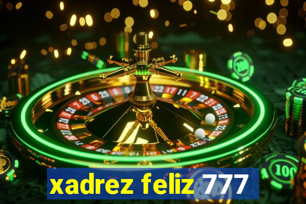 xadrez feliz 777