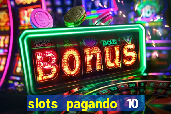 slots pagando 10 no cadastro facebook