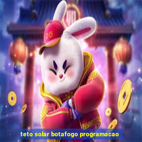 teto solar botafogo programacao