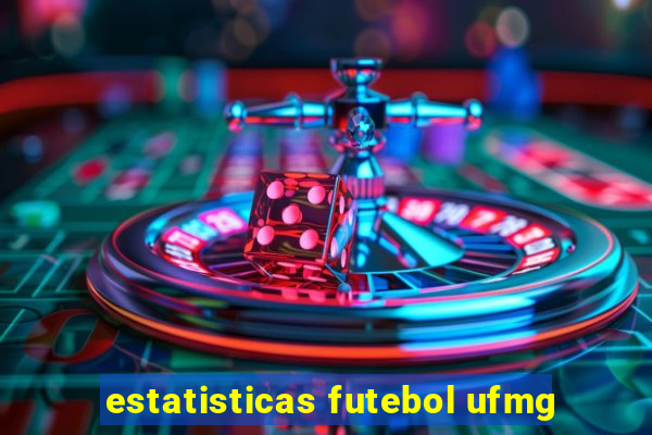 estatisticas futebol ufmg