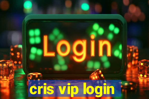 cris vip login