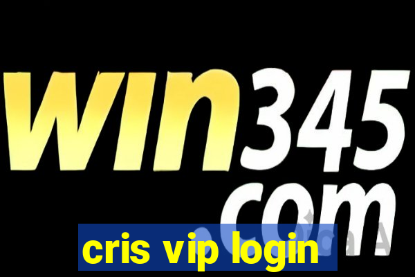 cris vip login