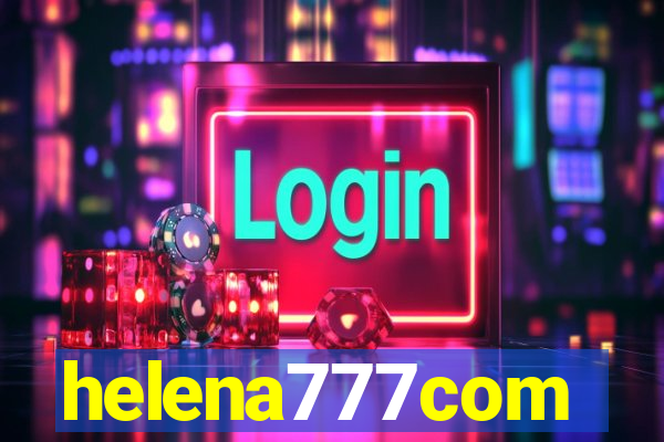 helena777com