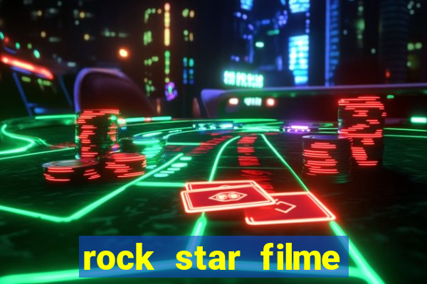 rock star filme completo dublado