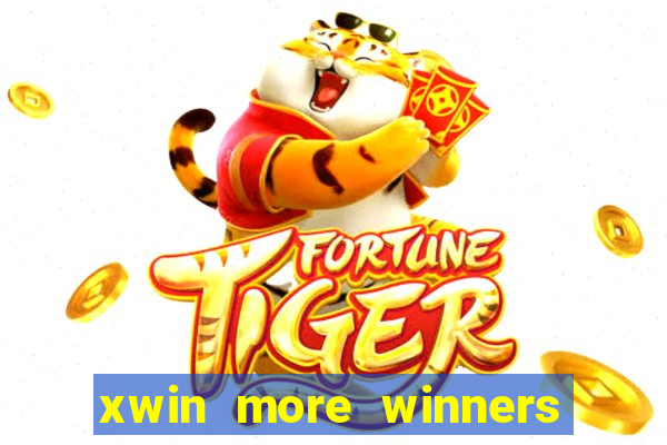 xwin more winners more fun