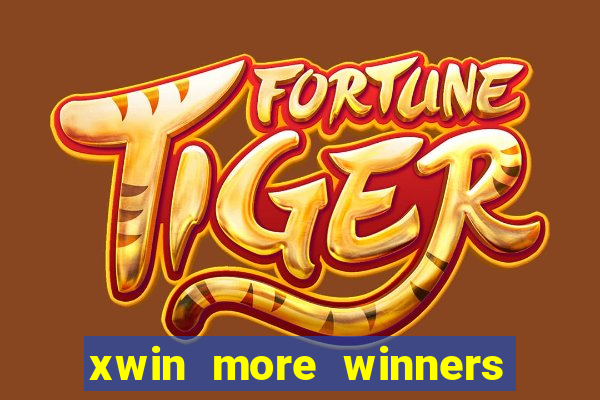 xwin more winners more fun