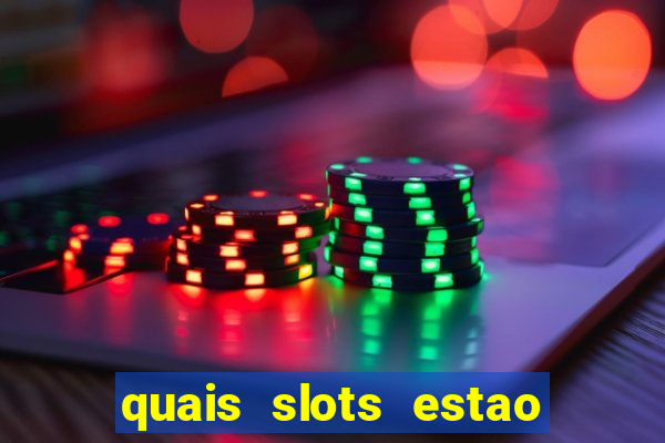 quais slots estao pagando agora