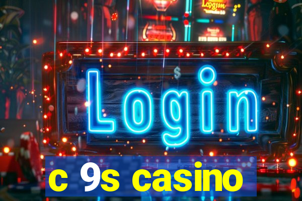 c 9s casino