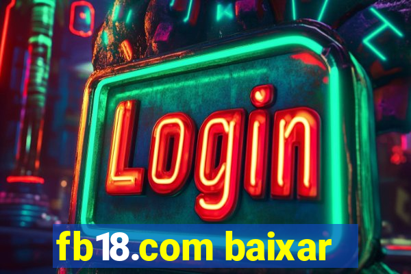 fb18.com baixar