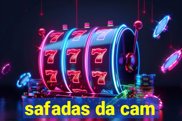 safadas da cam