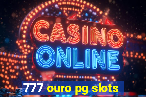 777 ouro pg slots