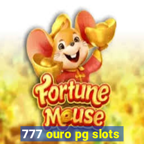 777 ouro pg slots