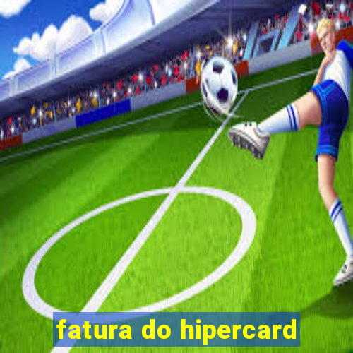 fatura do hipercard