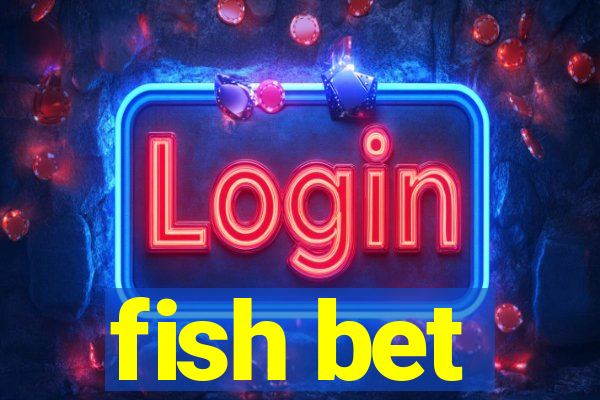 fish bet