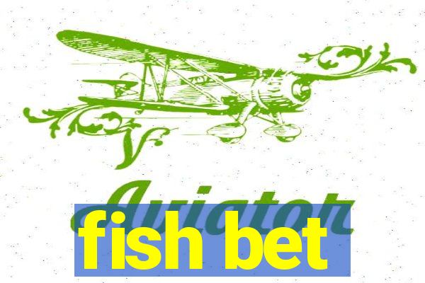 fish bet